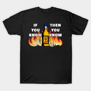 If you Know Then You Know! T-Shirt